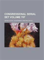 Congressional serial set Volume 707,1154379469,9781154379464