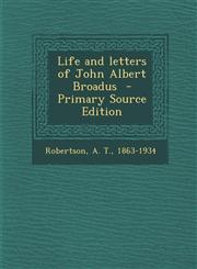 Life and Letters of John Albert Broadus - Primary Source Edition,1294701843,9781294701842
