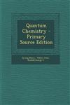 Quantum Chemistry - Primary Source Edition,1293831417,9781293831410