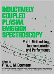 Inductively Coupled Plasma Emission Spectroscopy Methodology, Instrumentation and Performance, Part 1 1st Edition,0471096865,9780471096863