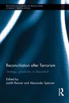 Reconciliation After Terrorism Strategy, Possibility or Absurdity? 1st Edition,0415721334,9780415721332