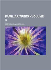 Familiar Trees (Volume 3),1154267369,9781154267365