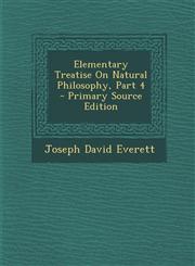 Elementary Treatise on Natural Philosophy, Part 4 - Primary Source Edition,1287964001,9781287964001