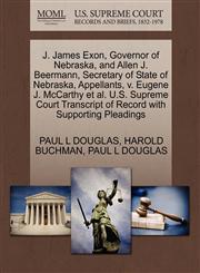 J. James Exon, Governor of Nebraska, and Allen J. Beermann, Secretary of State of Nebraska, Appellants, v. Eugene J. McCarthy et al. U.S. Supreme Court Transcript of Record with Supporting Pleadings,1270666622,9781270666622