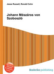 Johann Meszaros Von Szoboszlo,5512170171,9785512170175
