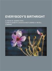 Everybody's Birthright; A Vision of Jeanne D'Arc,1459071573,9781459071575