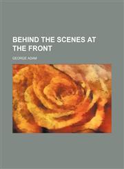 Behind the Scenes at the Front,1151208752,9781151208750