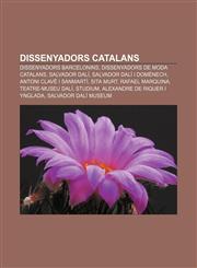Dissenyadors catalans Dissenyadors barcelonins, Dissenyadors de moda catalans, Salvador Dalí, Salvador Dalí i Domènech,1232715166,9781232715160
