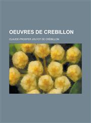 Oeuvres de Crebillon,1154876047,9781154876048