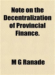 Note on the Decentralization of Provincial Finance.,115306068X,9781153060684