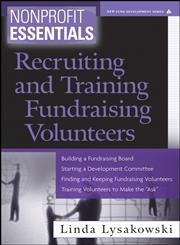 Nonprofit Essentials Recruiting and Training Fundraising Volunteers,0471706485,9780471706489