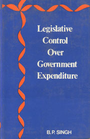 Legislative Control Over Government Expenditure 1st Published,8170183197,9788170183198
