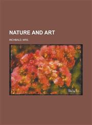 Nature and Art,115374449X,9781153744492