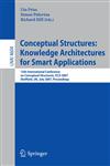 Conceptual Structures Knowledge Architectures for Smart Applications : 15th International Conference on Conceptual Structures, ICCS 2007, Sheffield, UK, July 22-27, 2007, Proceedings,3540736808,9783540736806