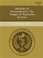 Methods of Remembrance The Images of Septimius Severus.,1249076641,9781249076643