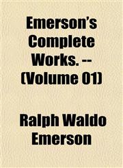 Emerson's Complete Works. -- (Volume 01),1152893130,9781152893139