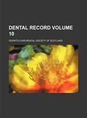 Dental record Volume 10,1231309245,9781231309247