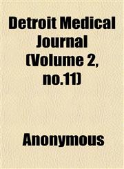 Detroit Medical Journal (Volume 2, no.11),1152574884,9781152574885