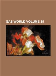Gas world Volume 35,1236263162,9781236263162