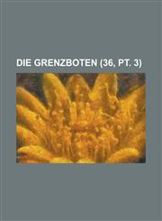 Die Grenzboten (36, PT. 3),1234642220,9781234642228