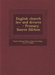 English Church Law and Divorce .. - Primary Source Edition,1287847862,9781287847861
