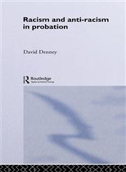 Racism and Anti-Racism in Probation,0415061563,9780415061568