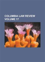 Columbia Law Review Volume 17,1234114879,9781234114879