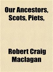 Our Ancestors, Scots, Piets,,1151436984,9781151436986