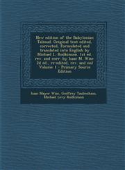 New Edition of the Babylonian Talmud. Original Text Edited, Corrected, Formulated and Translated Into English by Michael L. Rodkinson. 1st Ed. REV. an,1294405861,9781294405863