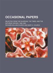 Occasional Papers (Volume 1); Selected From the Guardian, the Times, and the Saturday Review, 1846-1890,1458834093,9781458834096
