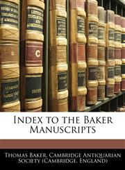 Index to the Baker Manuscripts,114100593X,9781141005932