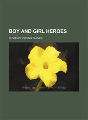 Boy and Girl Heroes,1151389919,9781151389916