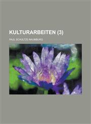 Kulturarbeiten (3 ),1153516632,9781153516631