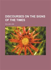 Discourses on the signs of the times,1154684156,9781154684155