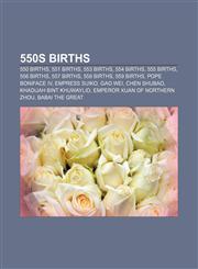 550s births 550 births, 551 births, 553 births, 554 births, 555 births, 556 births, 557 births, 558 births, 559 births, Pope Boniface IV,1156002109,9781156002100
