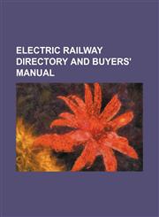 Electric railway directory and buyers' manual,123609963X,9781236099631