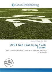 2004 San Francisco 49ers Season,613669588X,9786136695884