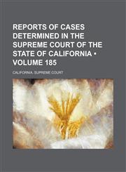 Reports of Cases Determined in the Supreme Court of the State of California (Volume 185 ),1235808106,9781235808104