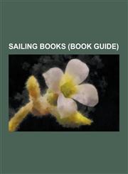 Sailing Books (Book Guide) Adrift: 76 Days Lost at Sea, Bowditch's American Practical Navigator, by the Sun and Stars, Chapman Piloting, Dougal R,1230584455,9781230584454