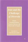 Iran and the Challenge of Diversity Islamic Fundamentalism, Aryanist Racism, and Democratic Struggles,1403980802,9781403980809