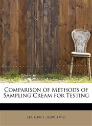 Comparison of Methods of Sampling Cream for Testing,1241646104,9781241646103