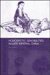 Homoerotic Sensibilities in Late Imperial China,0415334748,9780415334747