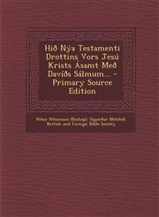 Hio Nya Testamenti Drottins Vors Jesu Krists Asamt Meo Davios Salmum... - Primary Source Edition,1293730246,9781293730249