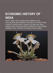 Economic history of India Spice trade, Portuguese India Armadas, 2nd Portuguese India Armada, Economy of ancient Tamil country, Indian rupee,1156446686,9781156446683