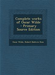 Complete Works of Oscar Wilde - Primary Source Edition,1293699721,9781293699720