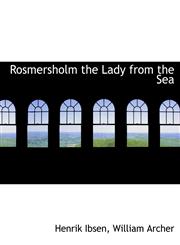 Rosmersholm the Lady from the Sea,1115404121,9781115404129