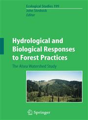 Hydrological and Biological Responses to Forest Practices The Alsea Watershed Study,0387943854,9780387943855