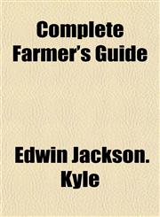 Complete Farmer's Guide,1155059611,9781155059617