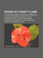 Rivers of County Clare River Shannon, Limerick, Banagher, Clonmacnoise, Athlone, Shannonbridge, Ardnacrusha, Carrick-on-Shannon, Drumshanbo,1157928692,9781157928690