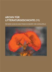Archiv Fur Litteraturgeschichte (11),1234639394,9781234639396